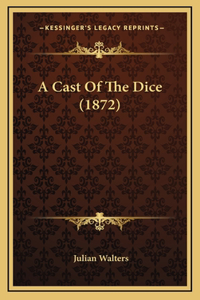 A Cast Of The Dice (1872)