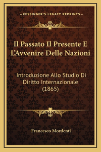 Il Passato Il Presente E L'Avvenire Delle Nazioni