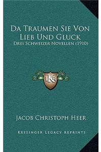 Da Traumen Sie Von Lieb Und Gluck