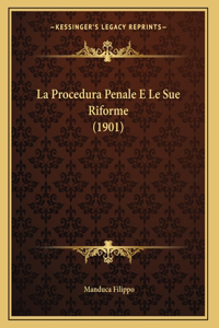La Procedura Penale E Le Sue Riforme (1901)