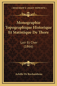 Monographie Topographique Historique Et Statistique De Thore