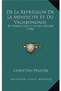 De La Repression De La Mendicite Et Du Vagabondage