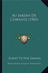 Au Jardin De L'Infante (1903)