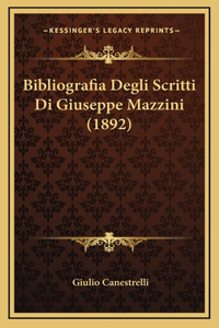 Bibliografia Degli Scritti Di Giuseppe Mazzini (1892)