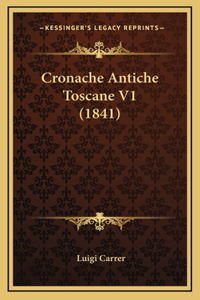 Cronache Antiche Toscane V1 (1841)