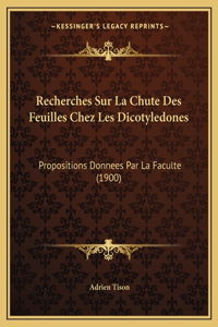 Recherches Sur La Chute Des Feuilles Chez Les Dicotyledones