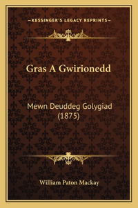 Gras A Gwirionedd