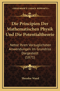 Die Principien Der Mathematischen Physik Und Die Potentialtheorie