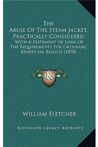 The Abuse Of The Steam Jacket, Practically Considered