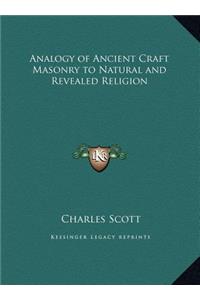 Analogy of Ancient Craft Masonry to Natural and Revealed Religion