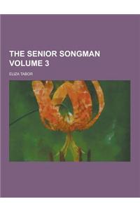 The Senior Songman Volume 3