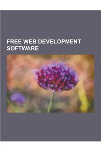 Free Web Development Software: Free HTML Editors, Open Source Content Management Systems, PHP-Nuke, Zope, Slash, Drupal, Mediawiki, Tkwww, Netbeans,