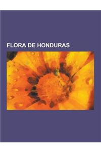 Flora de Honduras: Guarianthe Aurantiaca, Acrocomia Aculeata, Calophyllum Brasiliense, Cordia Alliodora, Cascabela Thevetia, Cupressus Lu