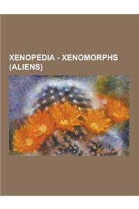 Xenopedia - Xenomorphs (Aliens)