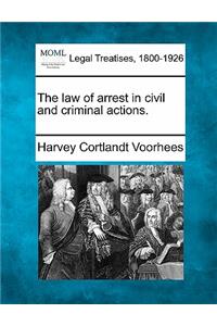 Law of Arrest in Civil and Criminal Actions.