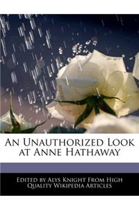 An Unauthorized Look at Anne Hathaway