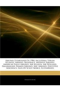 Articles on Airlines Established in 1984, Including: Virgin Atlantic Airways, Skyservice, Midwest Airlines, American Eagle Airlines, Air Atlanta, Air