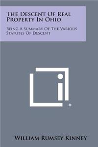 Descent of Real Property in Ohio: Being a Summary of the Various Statutes of Descent