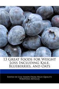 13 Great Foods for Weight Loss Including Kale, Blueberries, and Oats