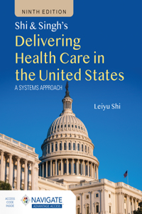 Shi & Singh's Delivering Health Care in America