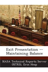 Exit Presentation -- Maintaining Balance