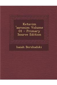 Ketavim 'Aaronim Volume 01