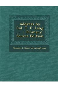 Address by Col. T. F. Lang ..