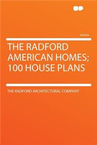 The Radford American Homes; 100 House Plans