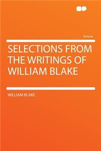 Selections from the Writings of William Blake