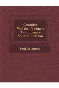 Grandes Voutes, Volume 3 - Primary Source Edition