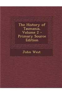 The History of Tasmania, Volume 2