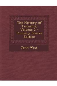 The History of Tasmania, Volume 2