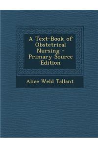 A Text-Book of Obstetrical Nursing