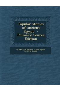 Popular Stories of Ancient Egypt - Primary Source Edition