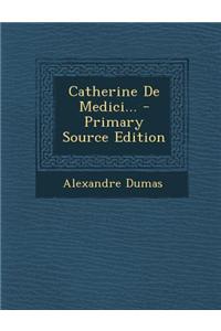 Catherine de Medici... - Primary Source Edition