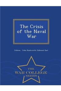 The Crisis of the Naval War - War College Series