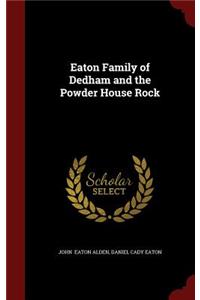 Eaton Family of Dedham and the Powder House Rock