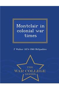 Montclair in Colonial War Times - War College Series