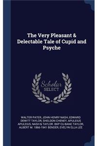 The Very Pleasant & Delectable Tale of Cupid and Psyche