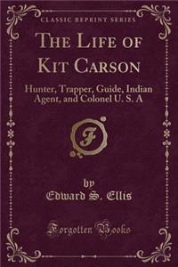 The Life of Kit Carson