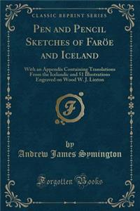 Pen and Pencil Sketches of Faröe and Iceland