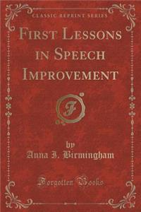 First Lessons in Speech Improvement (Classic Reprint)