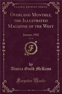 Overland Monthly, the Illustrated Magazine of the West, Vol. 79
