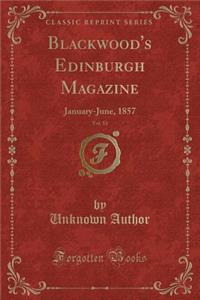 Blackwood's Edinburgh Magazine, Vol. 81