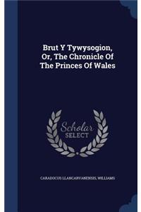 Brut Y Tywysogion, Or, the Chronicle of the Princes of Wales