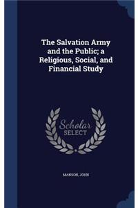 The Salvation Army and the Public; A Religious, Social, and Financial Study