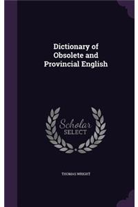 Dictionary of Obsolete and Provincial English