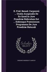 D. Frid. Bened. Carpzovii ... Oratio Auspicalis De Eo Quod In Jure Proedriæ Ridiculum Est ... Eidemque Præmissum Programma De Jure Proedriæ Naturali