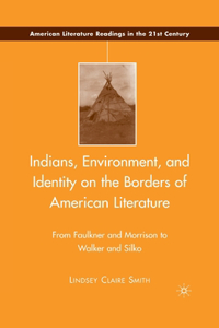 Indians, Environment, and Identity on the Borders of American Literature