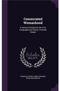 Consecrated Womanhood